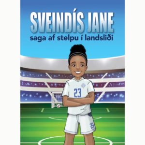 Sveindís Jane: Saga af stelpu í landsliði